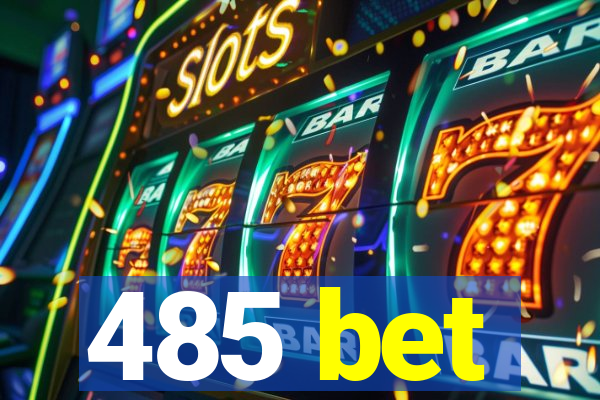 485 bet